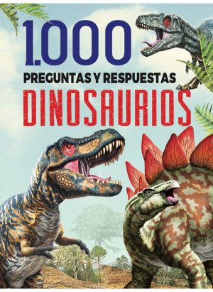 MIL PREGUNTAS Y RESPUESTASDE DINOSAURIOS